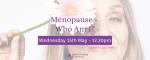 FREE ONLINE WORKSHOP - . Menopause – Who Am I?